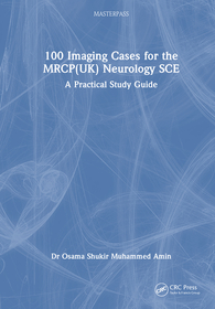 100 Imaging Cases for the MRCP Specialty Certificate Examination in Neurology: A Practical Study Guide