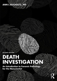 Death Investigation: An Introduction to Forensic Pathology for the Nonscientist