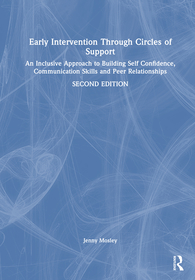 Early Intervention Through Circles of Support: An Inclusive Approach to Building Self Confidence, Communication Skills and Peer Relationships