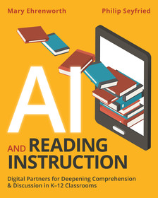 AI and Reading Instruction: Digital Partners for Deepening Comprehension and Discussion in K-12 Classrooms