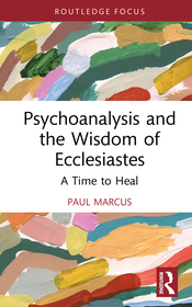 Psychoanalysis and the Wisdom of Ecclesiastes: A Time to Heal