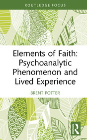Elements of Faith: Psychoanalytic Phenomenon and Lived Experience