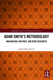 Adam Smith’s Methodology: Imagination, Rhetoric, and Rene Descartes