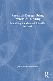 Research Design Using Systemic Thinking: Describing the General Scientific Method