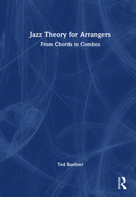 Jazz Theory for Arrangers: From Chords to Combos