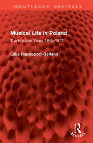 Musical Life in Poland: The Postwar Years 1945–1977