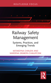 Railway Safety Management: Systems, Practices, and Emerging Trends Railway Safety Management: Systems, Practices, and Emerging Trends