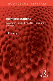 Reinterpretations: Essays on Poems by Milton, Pope and Johnson Reinterpretations: Essays on Poems by Milton, Pope and Johnson
