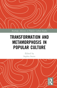 Transformation and Metamorphosis in Popular Culture
