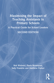Maximising the Impact of Teaching Assistants in Primary Schools: A Practical Guide for School Leaders