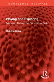 Playing and Exploring: Education Through the Discovery of Order