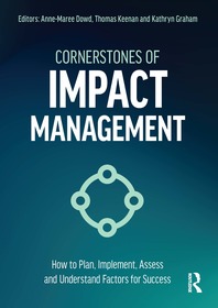 Cornerstones of Impact Management: How to Plan, Implement, Assess, and Understand Factors for Success