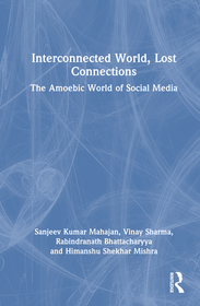 Interconnected World, Lost Connections: The Amoebic World of Social Media