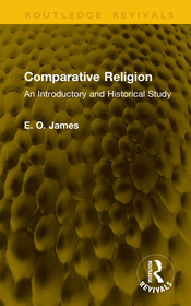 Comparative Religion: An Introductory and Historical Study