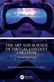 The Art and Science of Virtual Content Creation: Beyond the Screen