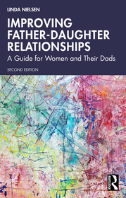Improving Father–Daughter Relationships: A Guide for Women and Their Dads