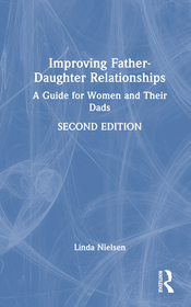 Improving Father–Daughter Relationships: A Guide for Women and Their Dads