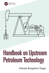 Handbook on Upstream Petroleum Technology: Basics of Petroleum Exploration and Production