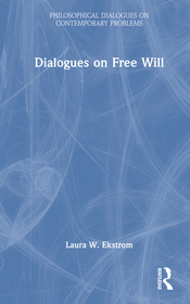Dialogues on Free Will