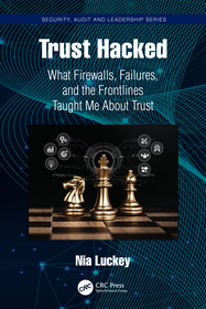 Trust Hacked: What Firewalls, Failures, and the Frontlines Taught Me About Trust