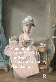 Comfortable Everyday Life at the Swedish Eighteenth-Century Näs Manor