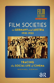 Film Societies in Germany and Austria 1910-1933: Tracing the Social Life of Cinema