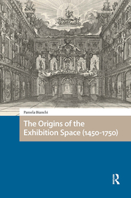 The Origins of the Exhibition Space (1450-1750)