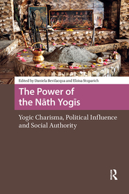 The Power of the Nath Yogis: Yogic Charisma, Political Influence and Social Authority