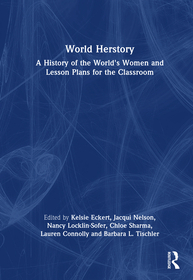 World Herstory: A History of the World's Women and Lesson Plans for the Classroom