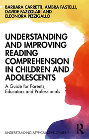 Understanding and Improving Reading Comprehension in Children and Adolescents: A Guide for Parents, Educators and Professionals