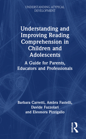 Understanding and Improving Reading Comprehension in Children and Adolescents: A Guide for Parents, Educators and Professionals