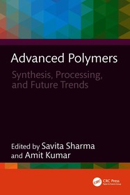 Advanced Polymers: Synthesis, Processing, and Future Trends