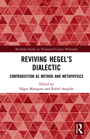 Reviving Hegel’s Dialectic: Contradiction as Method and Metaphysics