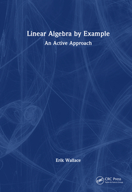 Linear Algebra by Example: An Active Approach