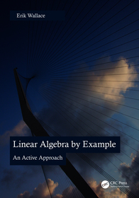 Linear Algebra by Example: An Active Approach