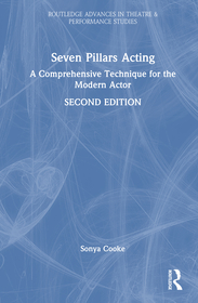 Seven Pillars Acting: A Comprehensive Technique for the Modern Actor