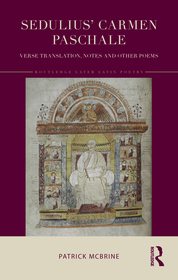 Sedulius’ Carmen Paschale: Verse Translation, Notes and Other Poems
