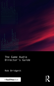 The Game Audio Director's Guide