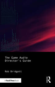 The Game Audio Director's Guide
