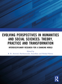 Evolving Perspectives in Humanities and Social Sciences: Theory, Practice and Transformation: Interdisciplinary Research for a Changing World