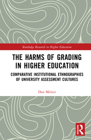The Harms of Grading in Higher Education: Comparative Institutional Ethnographies of University Assessment Cultures