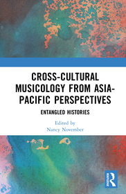 Cross-Cultural Musicology from Asia-Pacific Perspectives: Entangled Histories