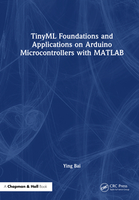 TinyML Foundations and Applications on Arduino Microcontrollers with MATLAB