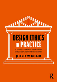 Design Ethics in Practice: A Procedural Method for Architects and Built Environment Professionals