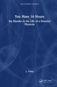 You Have 16 Hours: Six Months in the Life of a Detector Physicist