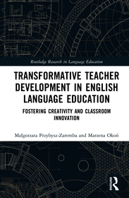 Transformative Teacher Development in English Language Education: Fostering Creativity and Classroom Innovation