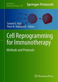 Cell Reprogramming for Immunotherapy: Methods and Protocols