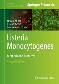 Listeria Monocytogenes: Methods and Protocols Listeria Monocytogenes: Methods and Protocols