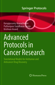Advanced Protocols in Cancer Research: Translational Models for Antitumor and Anticancer Drug Discovery