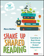 Shake Up Shared Reading: Expanding on Read Alouds to Encourage Student Independence Shake Up Shared Reading: Expanding on Read Alouds to Encourage Student Independence